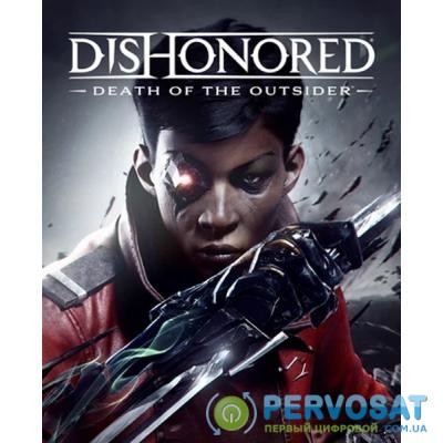 Игра Bethesda Softworks Dishonored – Death of the Outsider